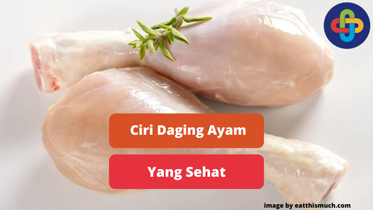 Kenali Ciri Daging Ayam Yang Sehat